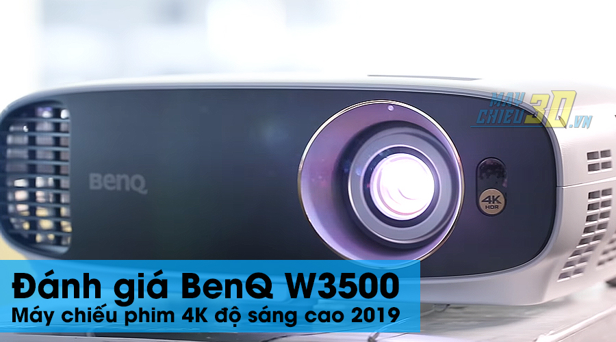 Đánh giá chi tiết máy chiếu 4K BenQ W3500